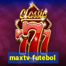 maxtv futebol